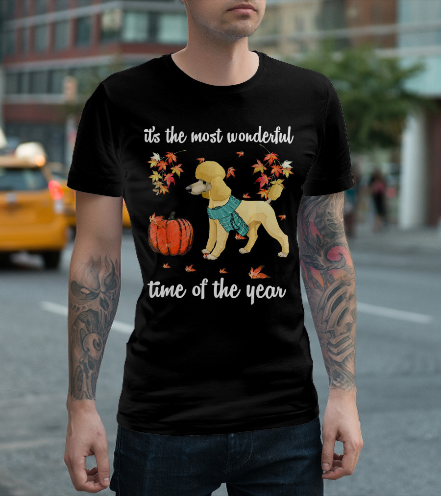 It's the Most Wonderful Time of the Year Poodle Dog Autumn Fall T-Shirt