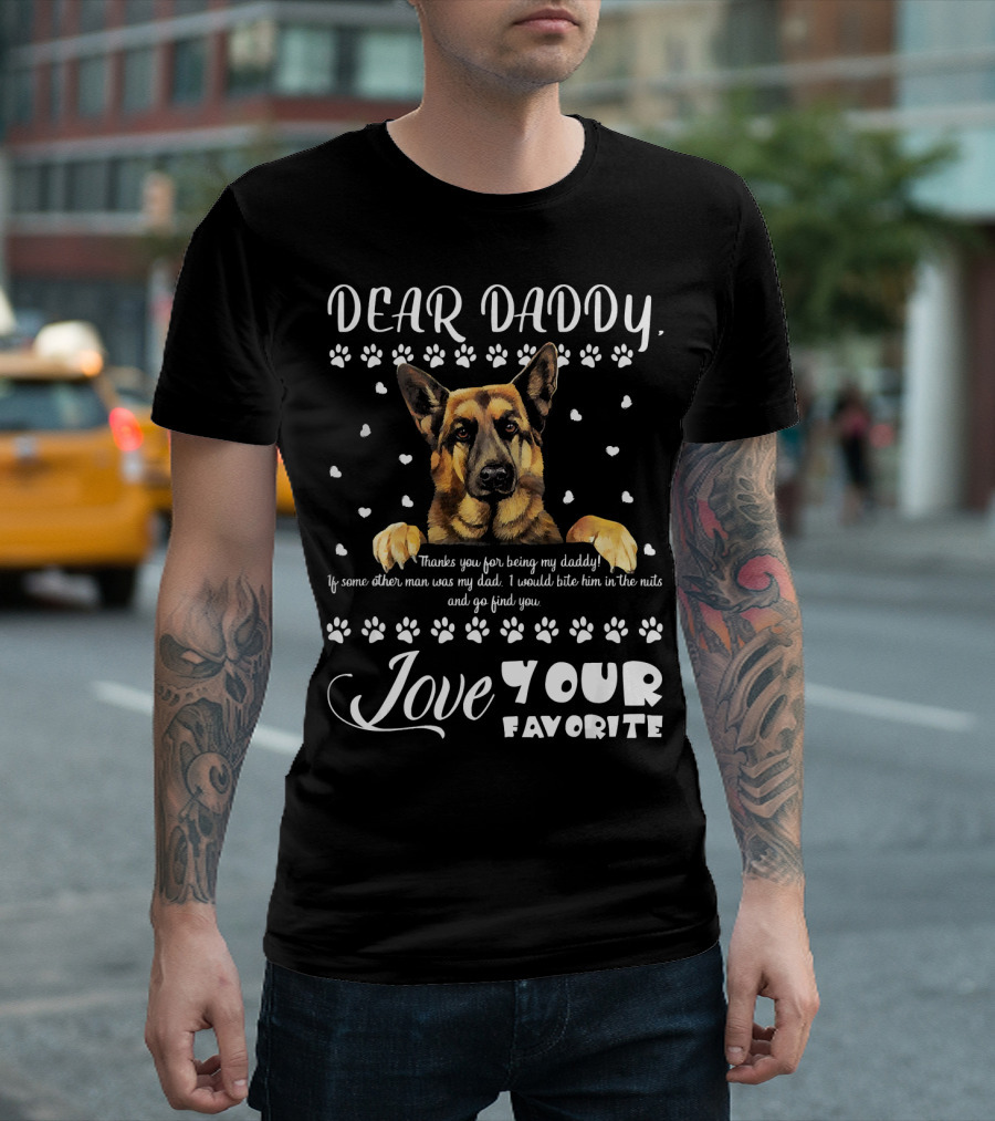 Dear Daddy Love Your Favorite German Shepherd Pet Dog Lovers T-Shirt