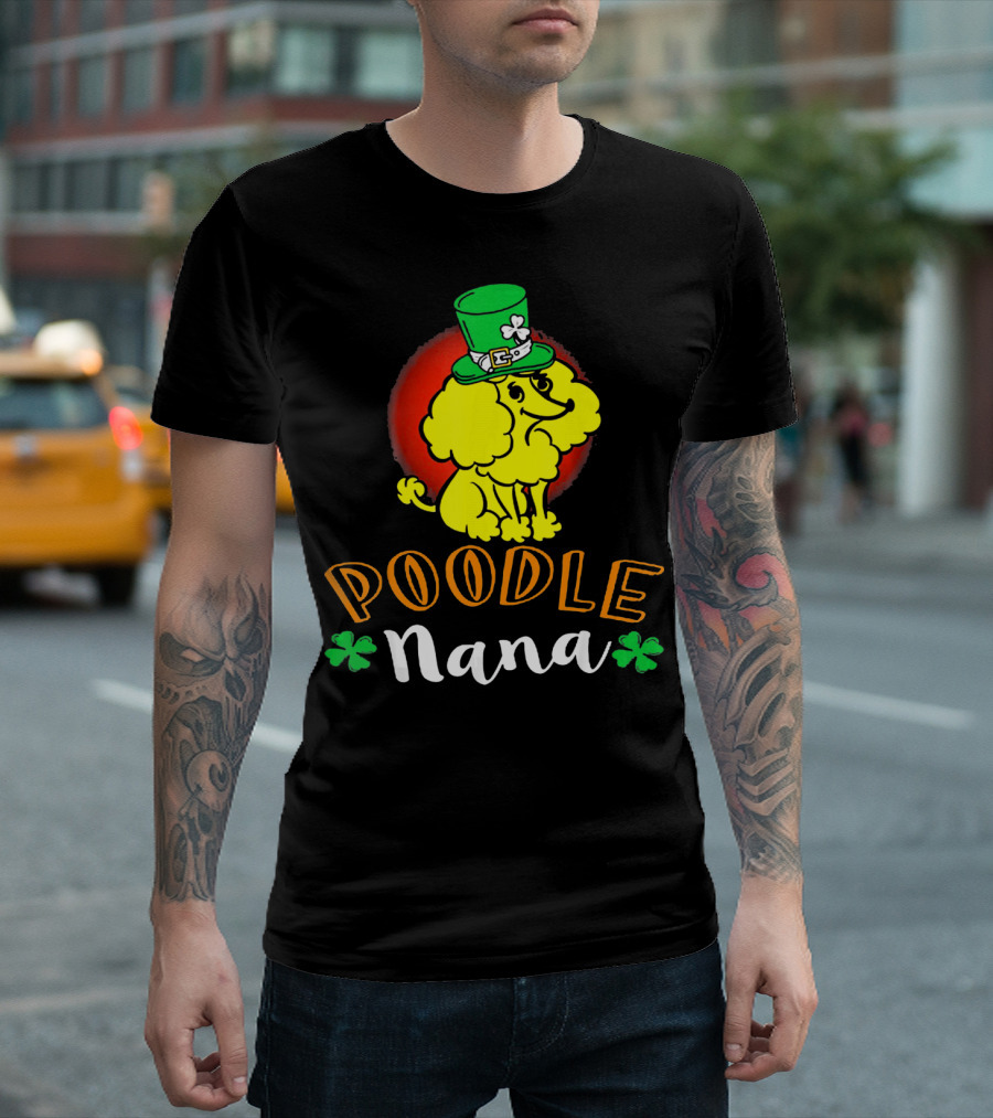 Poodle Nana St. Patrick's Day Clover Hat T-Shirt