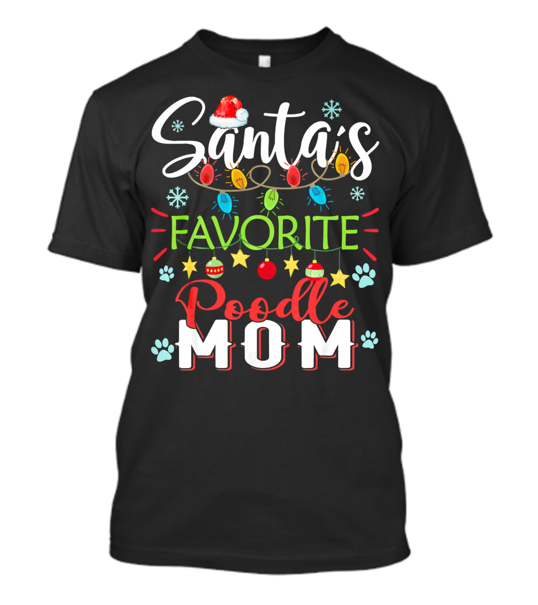 Santa's Favorite Poodle Mom Christmas Lights Paw Print Snowflakes Holiday T-Shirt