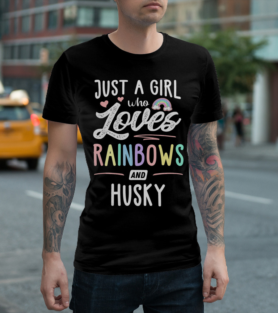 Just A Girl Who Loves Rainbows And Husky T-Shirt