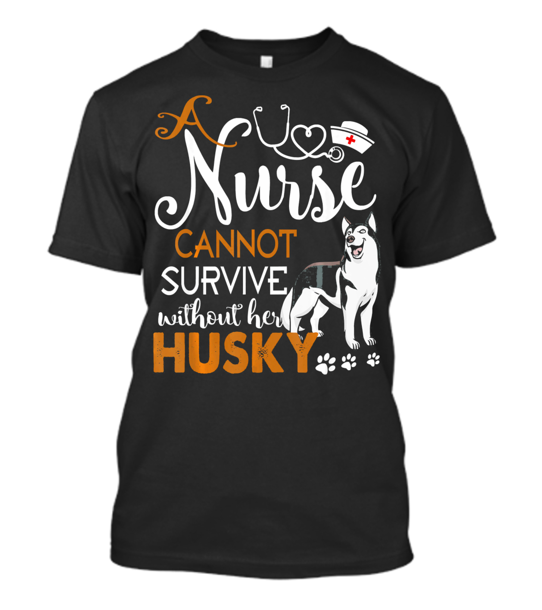A Nurse Cannot Survive Without Her Husky Stethoscope Paw Prints T-Shirt
