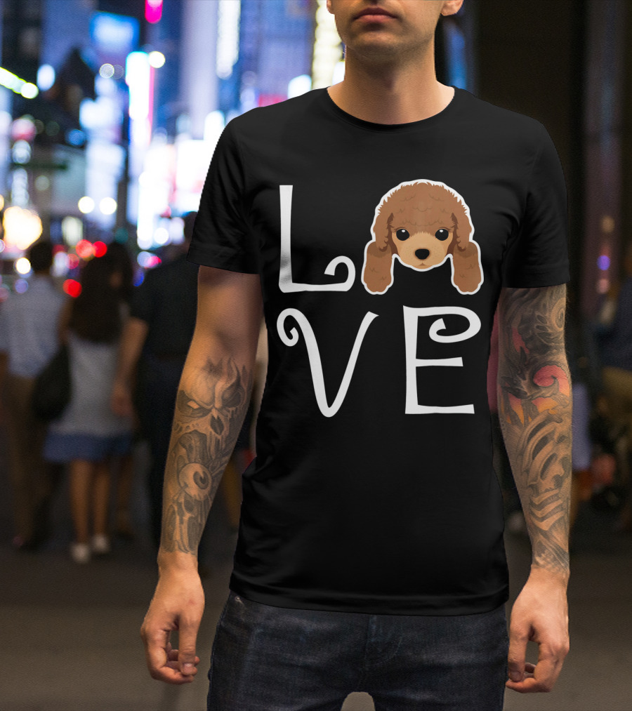 LOVE Poodle Puppy Dog Owner Poodle Love T-Shirt