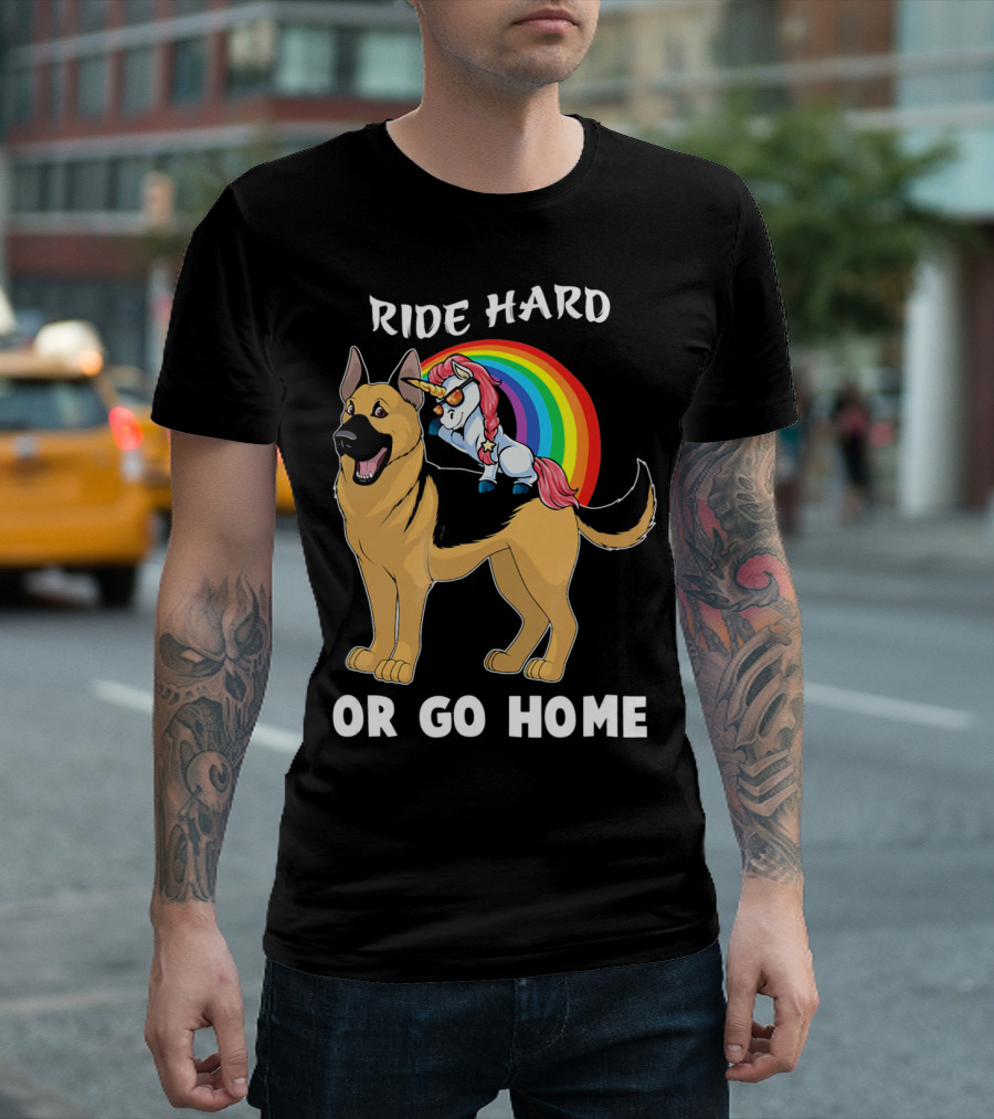 Ride Hard Or Go Home Unicorn Riding German Shepherd With Rainbow T-Shirt
