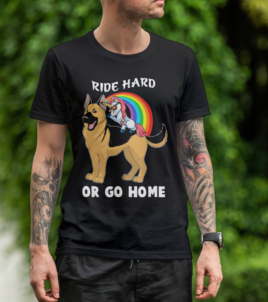 Ride Hard Or Go Home Unicorn Riding German Shepherd With Rainbow T-Shirt