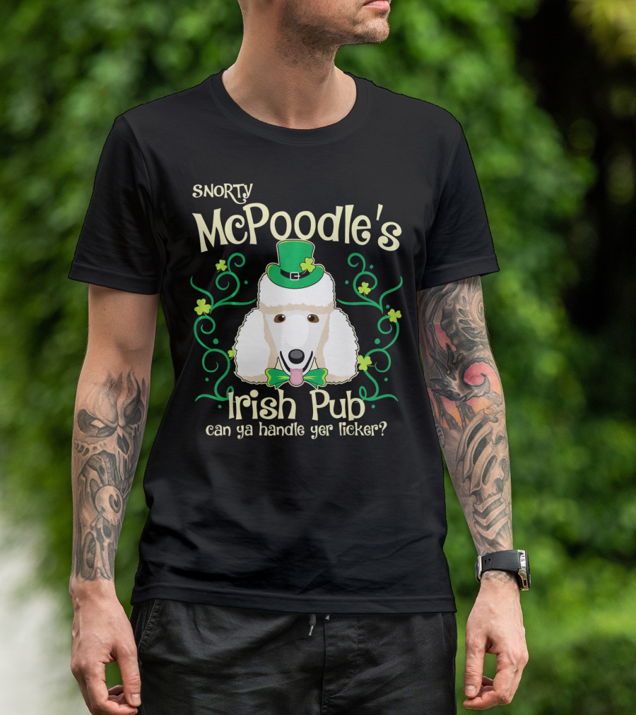 Snorty McPoodle's Irish Pub Can Ya Handle Yer Licker? T-Shirt