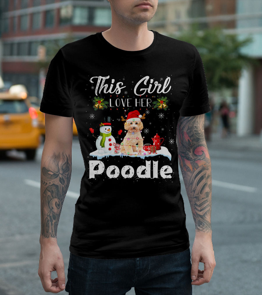 This Girl Loves Her Poodle Snow Xmas T-Shirt