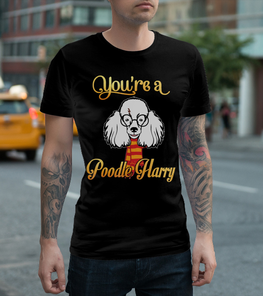 You're A Poodle Harry Dog Potter T-Shirt