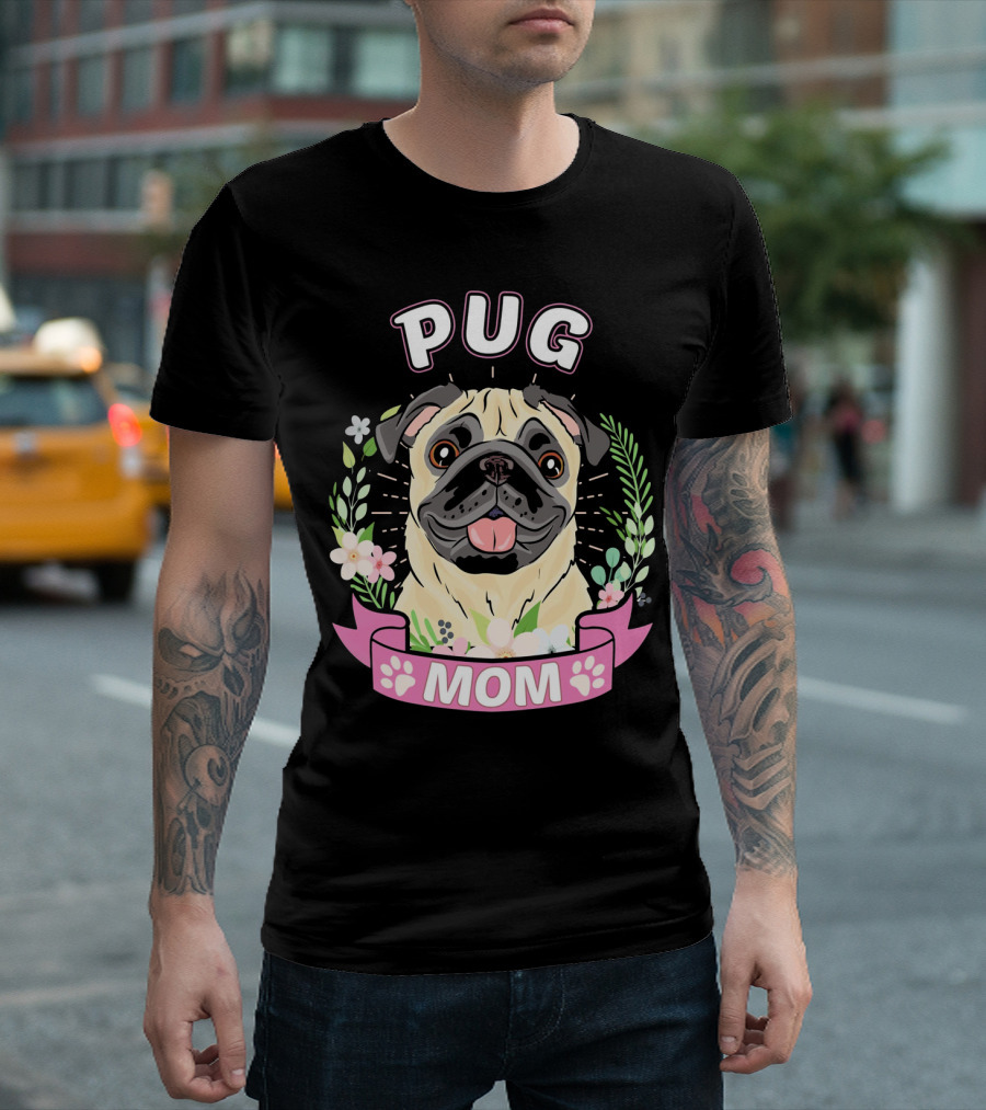 PUG Mom Dog Breed Pug with Floral Wreath and Pink Banner T-Shirt