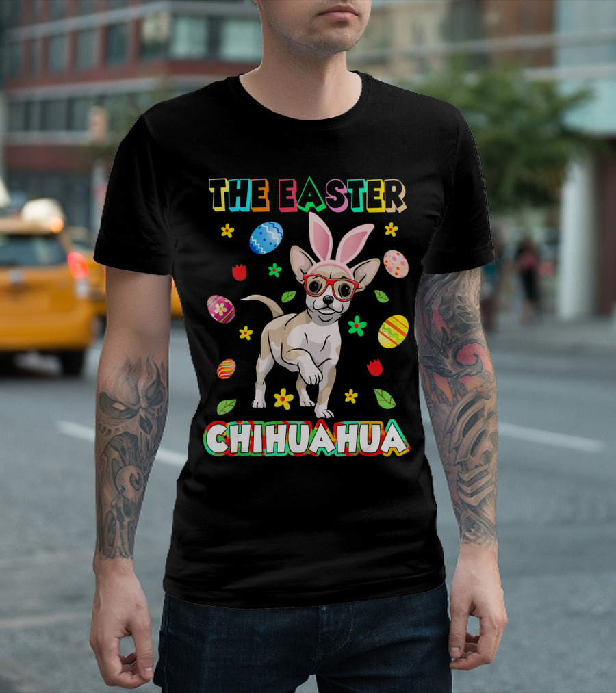 The Easter Chihuahua Bunny Ears Fun Decorated Eggs T-Shirt