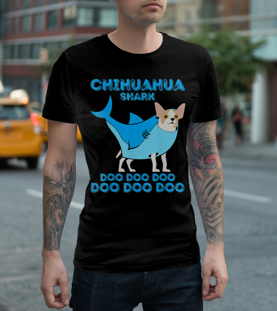 CHIHUAHUA Shark Doo Doo Doo Doo Doo Doo T-Shirt