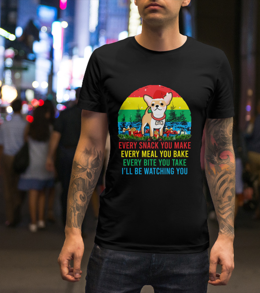 Every Snack You Make Chihuahua Santa Watching Christmas Retro Rainbow T-Shirt
