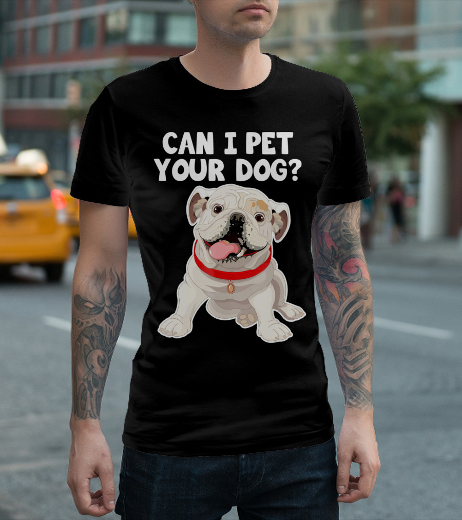 Can I Pet Your Dog English Bulldog Lover Red Collar T-Shirt