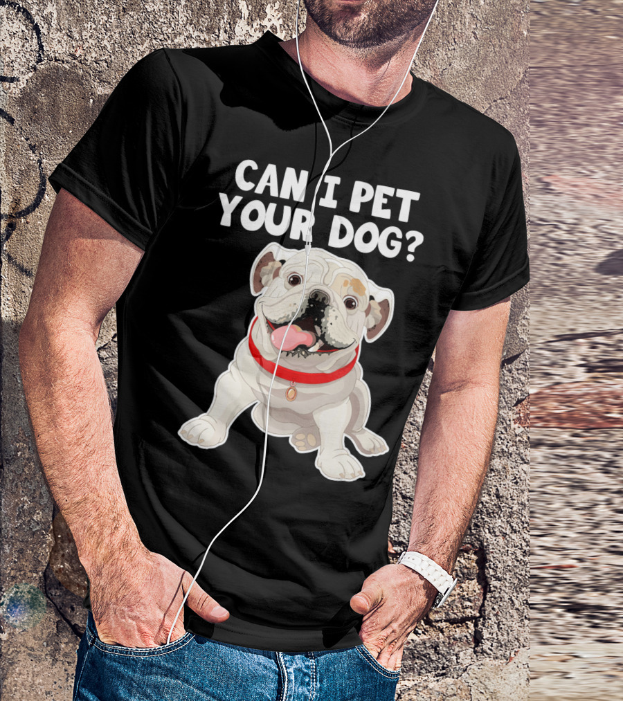 Can I Pet Your Dog English Bulldog Lover Red Collar T-Shirt