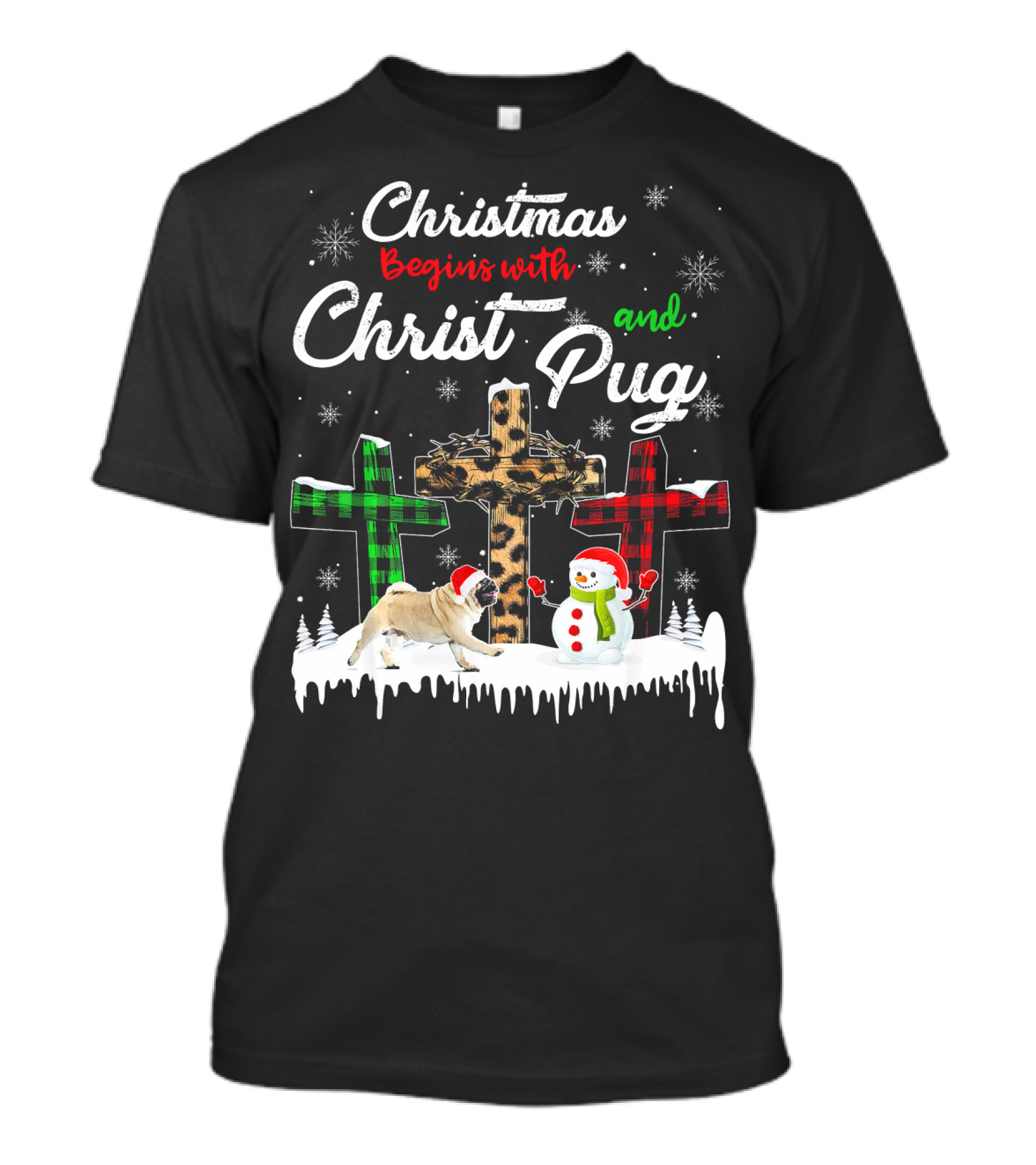 Christmas Begins With Christ And Pug Dog Snowman Love T-Shirt