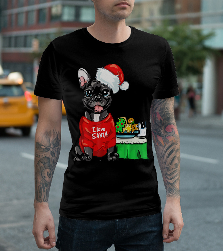 Cute French Bulldog Pup in Santa Hat I Love Santa with Holiday Cookies T-Shirt