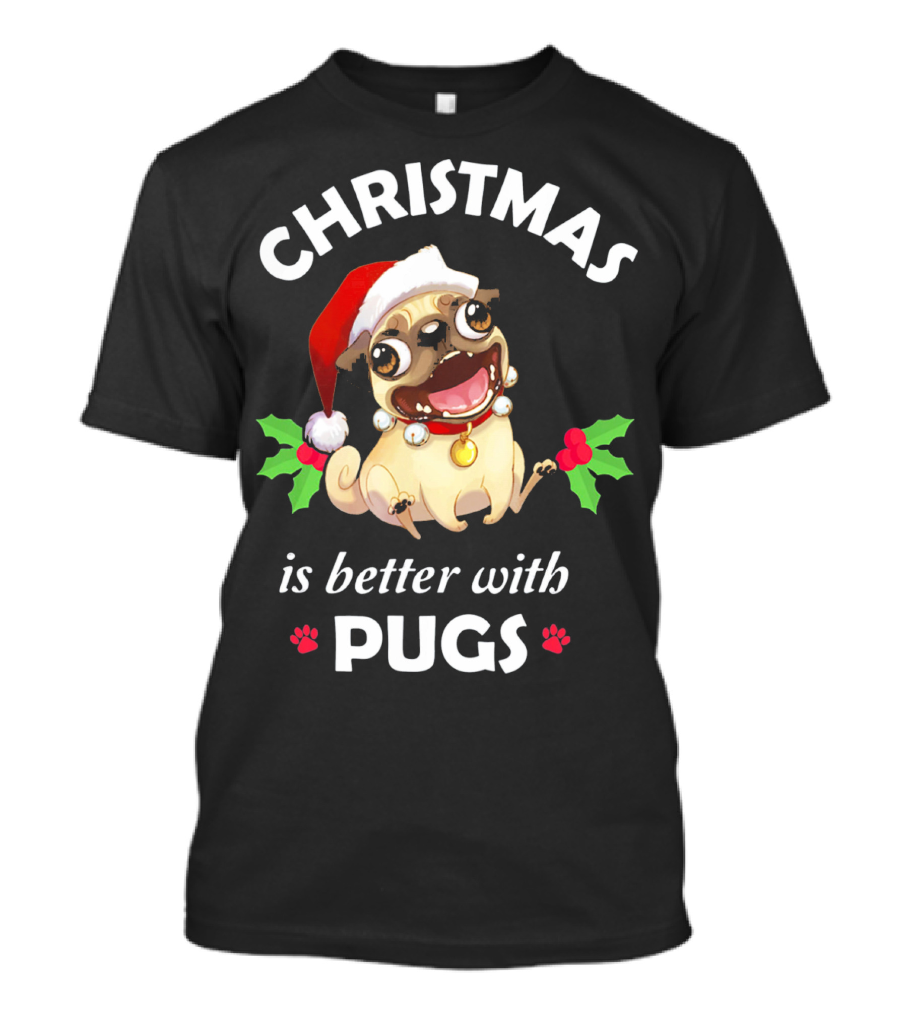CHRISTMAS Is Better With PUGS Santa Hat Holly T-Shirt