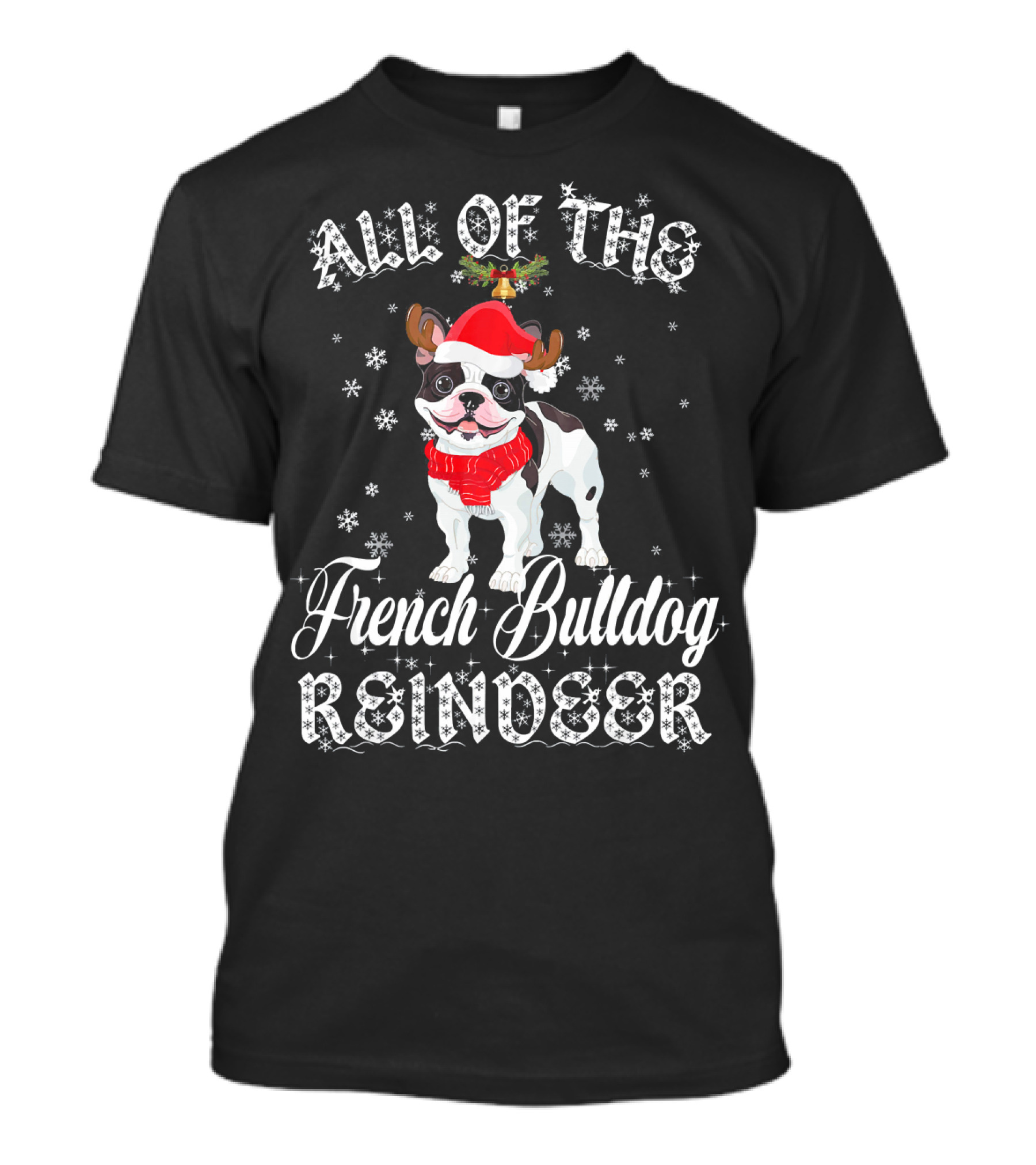 All Of The French Bulldog Reindeer T-Shirt