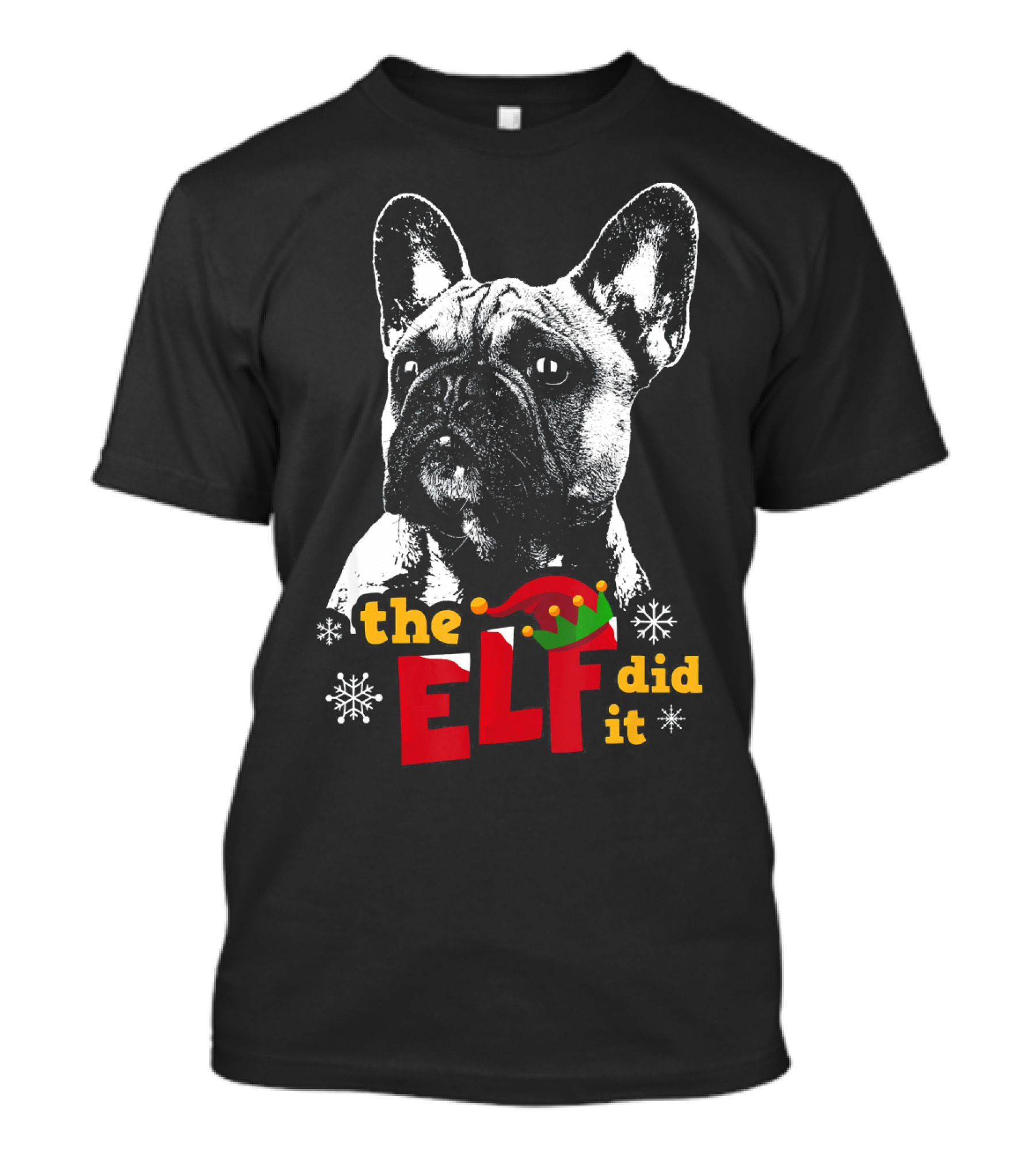 The Elf Did It Funny French Bulldog Christmas Hat Snowflakes T-Shirt
