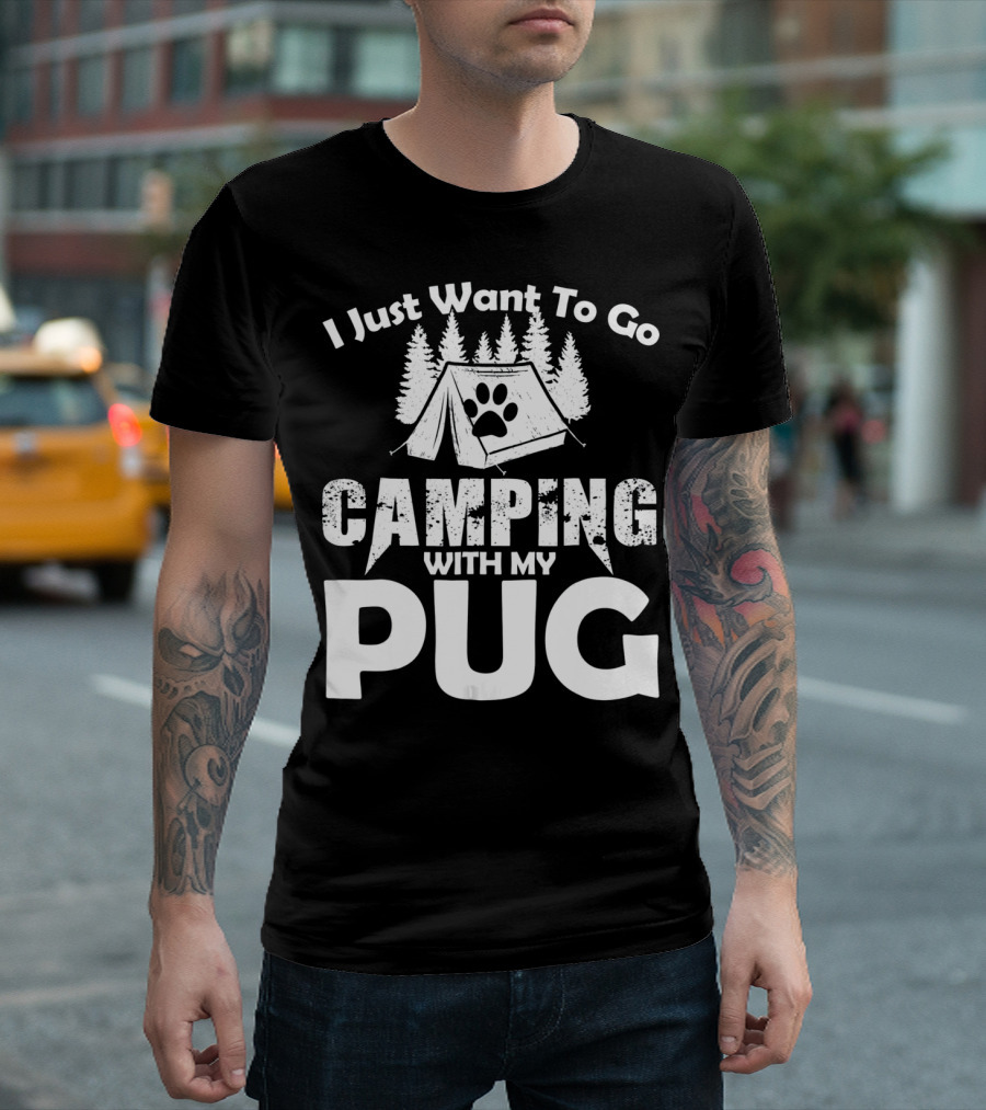 I Just Want To Go Camping With My Pug T-Shirt