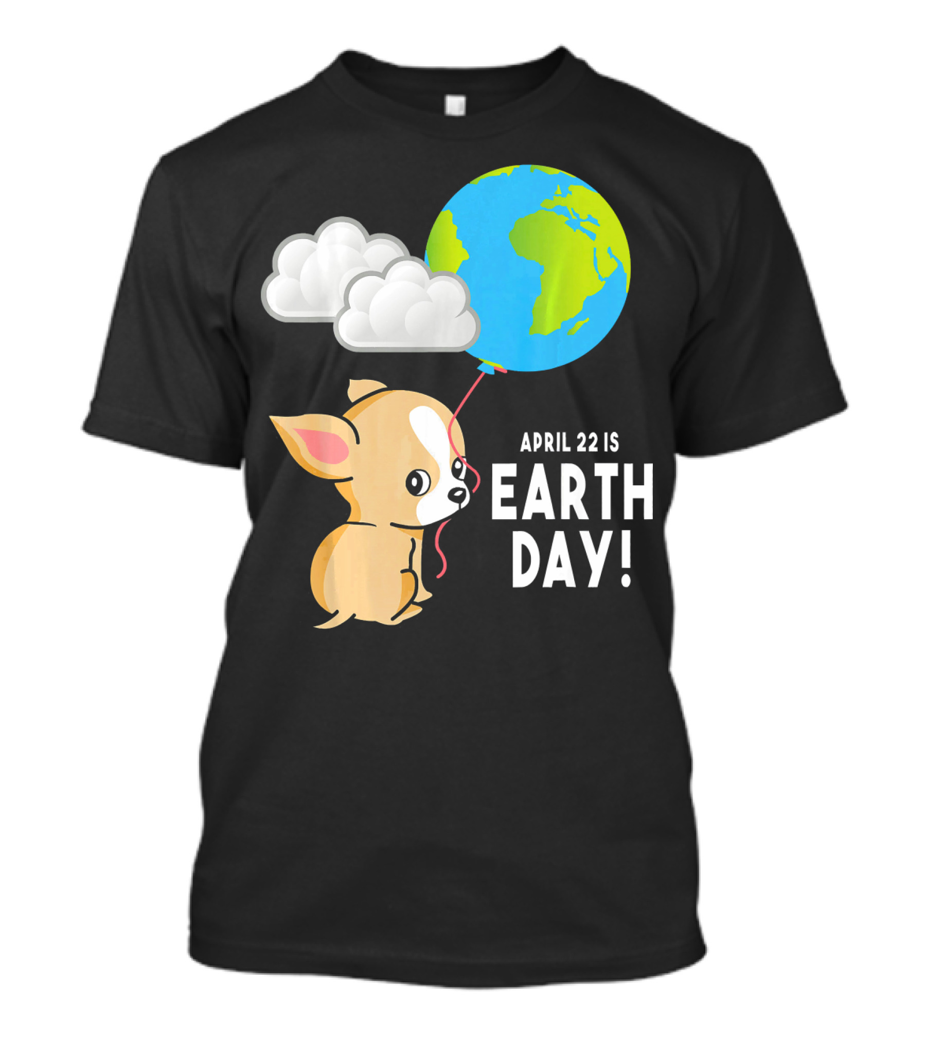 April 22 Is Earth Day Planet Balloon With Dog And Clouds T-Shirt