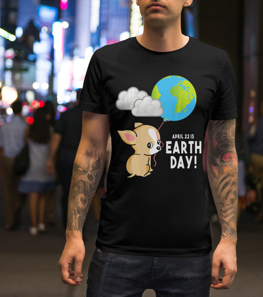 April 22 Is Earth Day Planet Balloon With Dog And Clouds T-Shirt