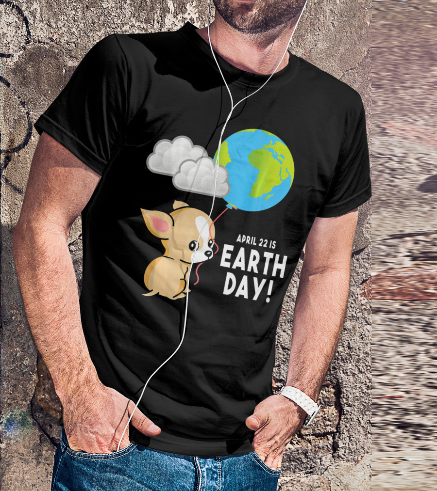 April 22 Is Earth Day Planet Balloon With Dog And Clouds T-Shirt