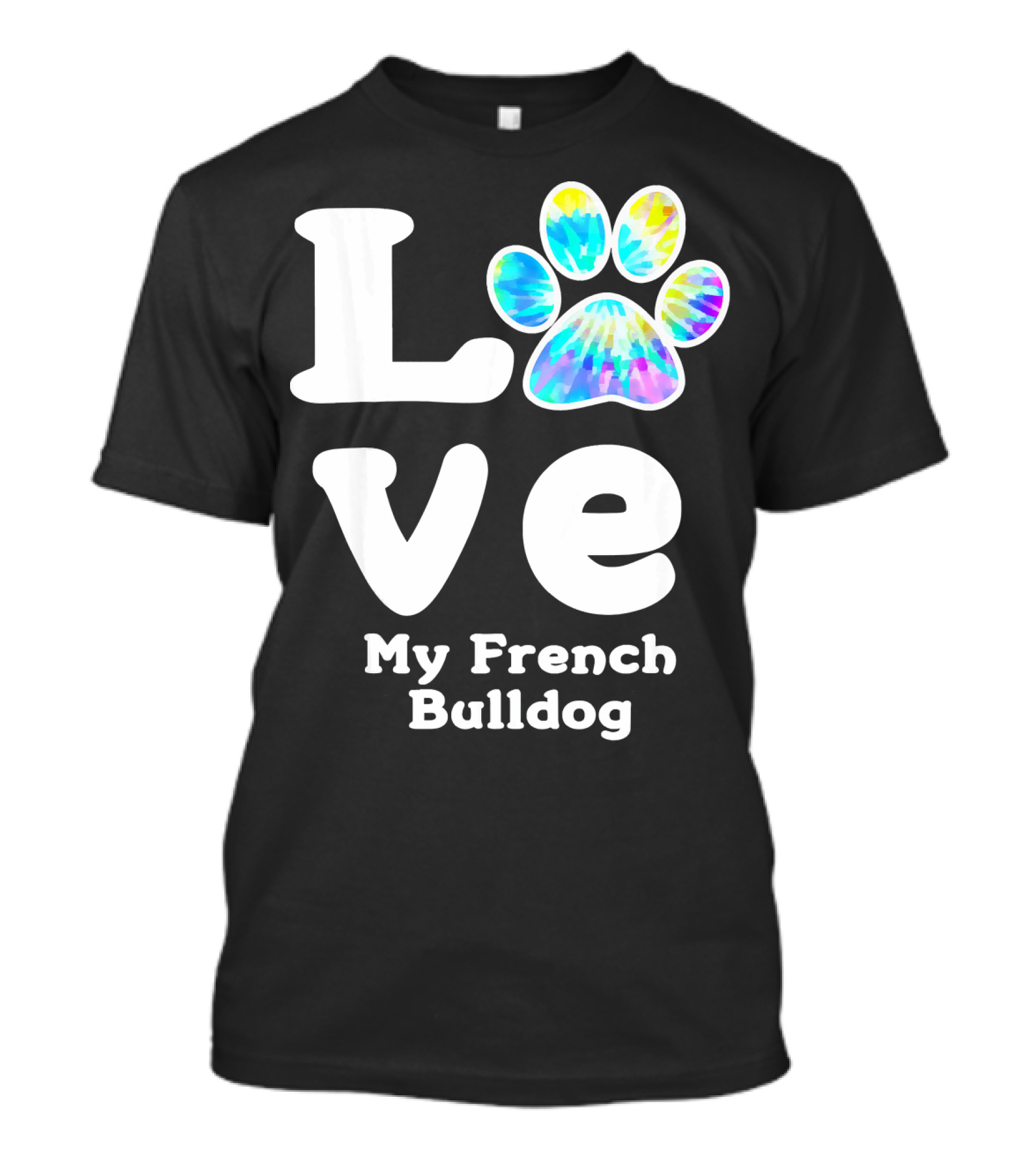 Love My French Bulldog With Colorful Paw T-Shirt