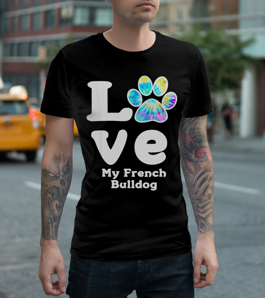 Love My French Bulldog With Colorful Paw T-Shirt