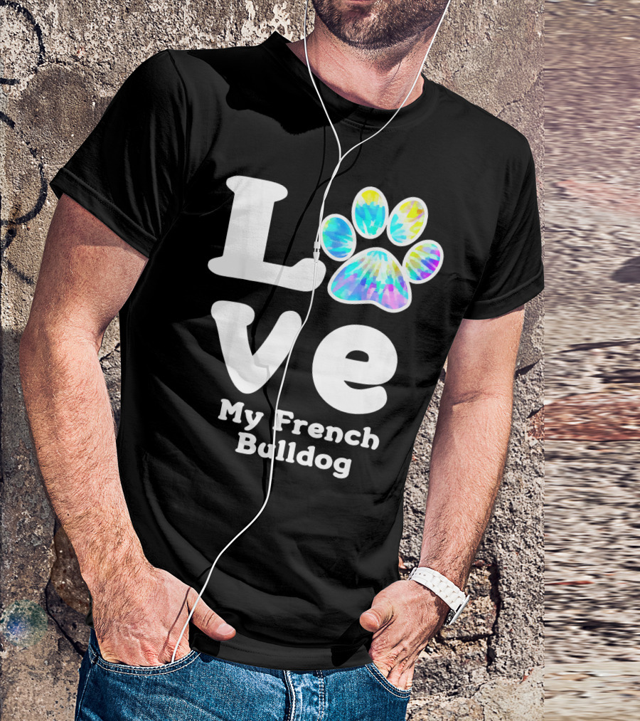 Love My French Bulldog With Colorful Paw T-Shirt