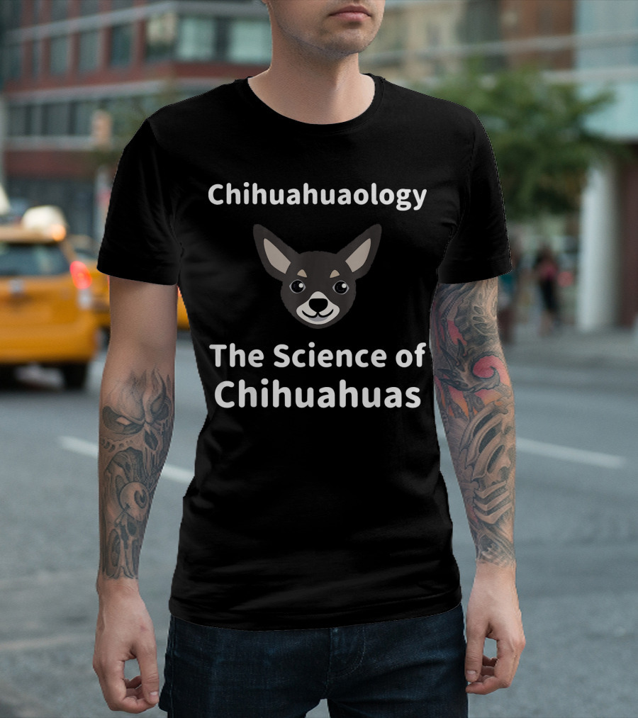 Chihuahuaology The Science of Chihuahuas T-Shirt