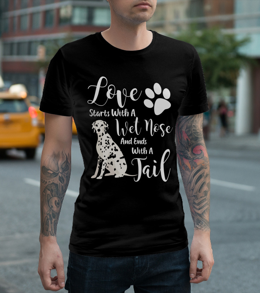 Love Starts With a Wet Nose and Ends With a Tail Dalmatian Paw Prints T-Shirt
