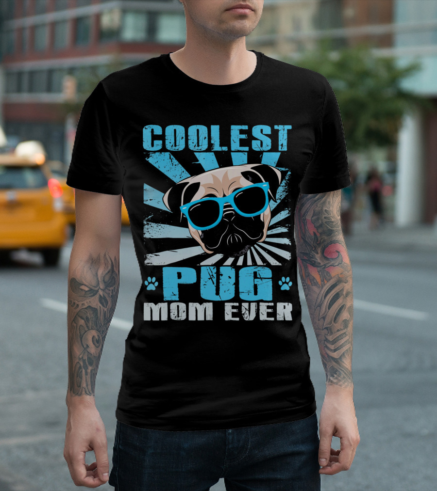 Coolest Pug Mom Ever Funny Dog English Pug T-Shirt