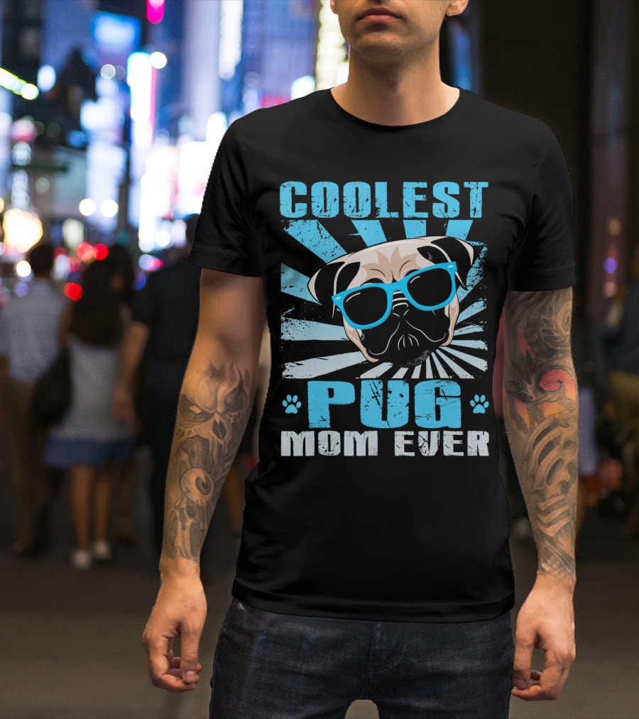 Coolest Pug Mom Ever Funny Dog English Pug T-Shirt