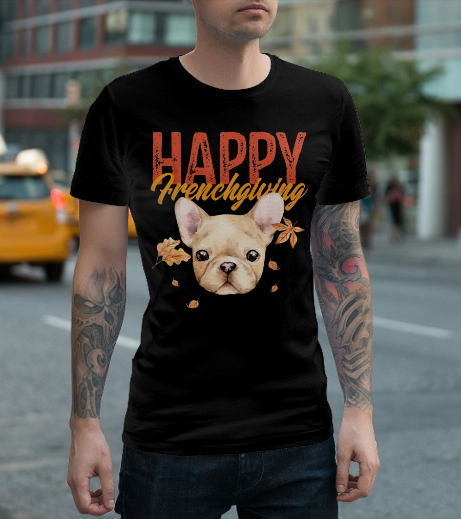Happy Frenchgiving Thanksgiving Frenchie Lover T-Shirt