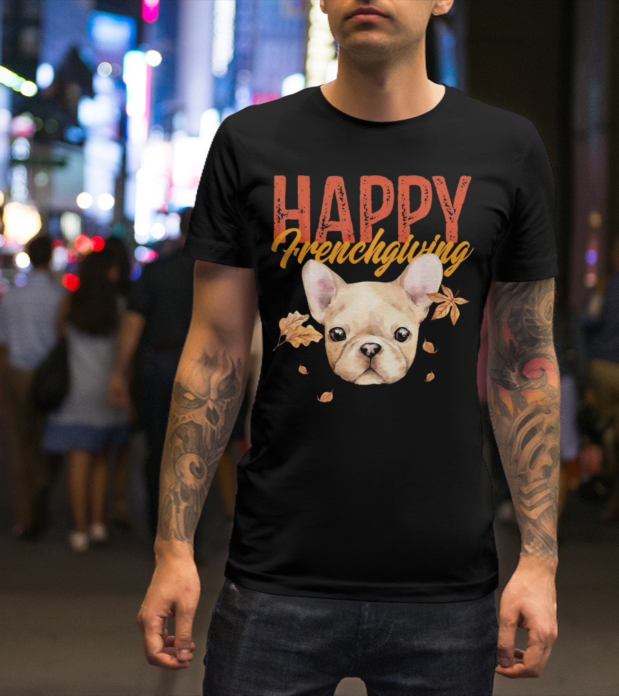 Happy Frenchgiving Thanksgiving Frenchie Lover T-Shirt