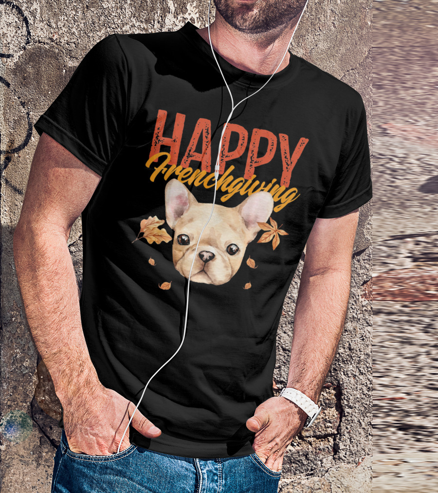 Happy Frenchgiving Thanksgiving Frenchie Lover T-Shirt