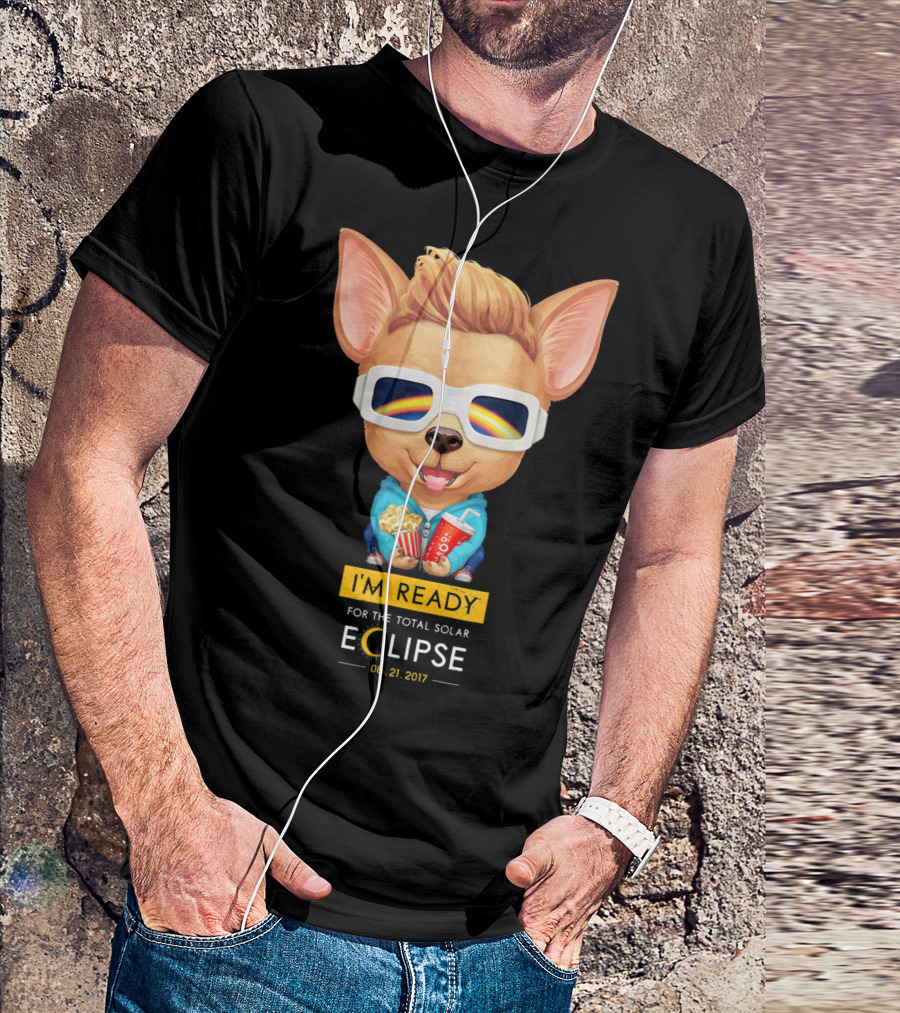 I'm Ready For The Total Solar Eclipse 08.21.2017 Fawn Smooth Coat Chihuahua With Popcorn And Soda T-Shirt
