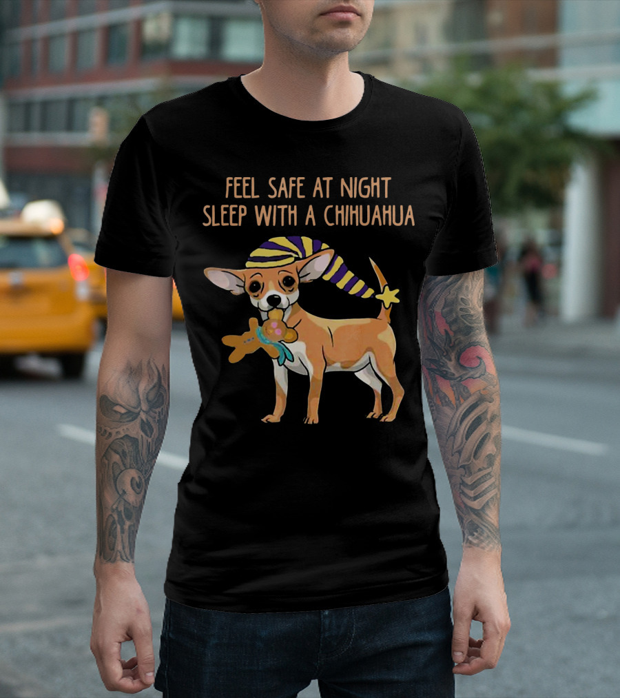 Feel Safe At Night Sleep With A Chihuahua Pajama Hat And Toy T-Shirt