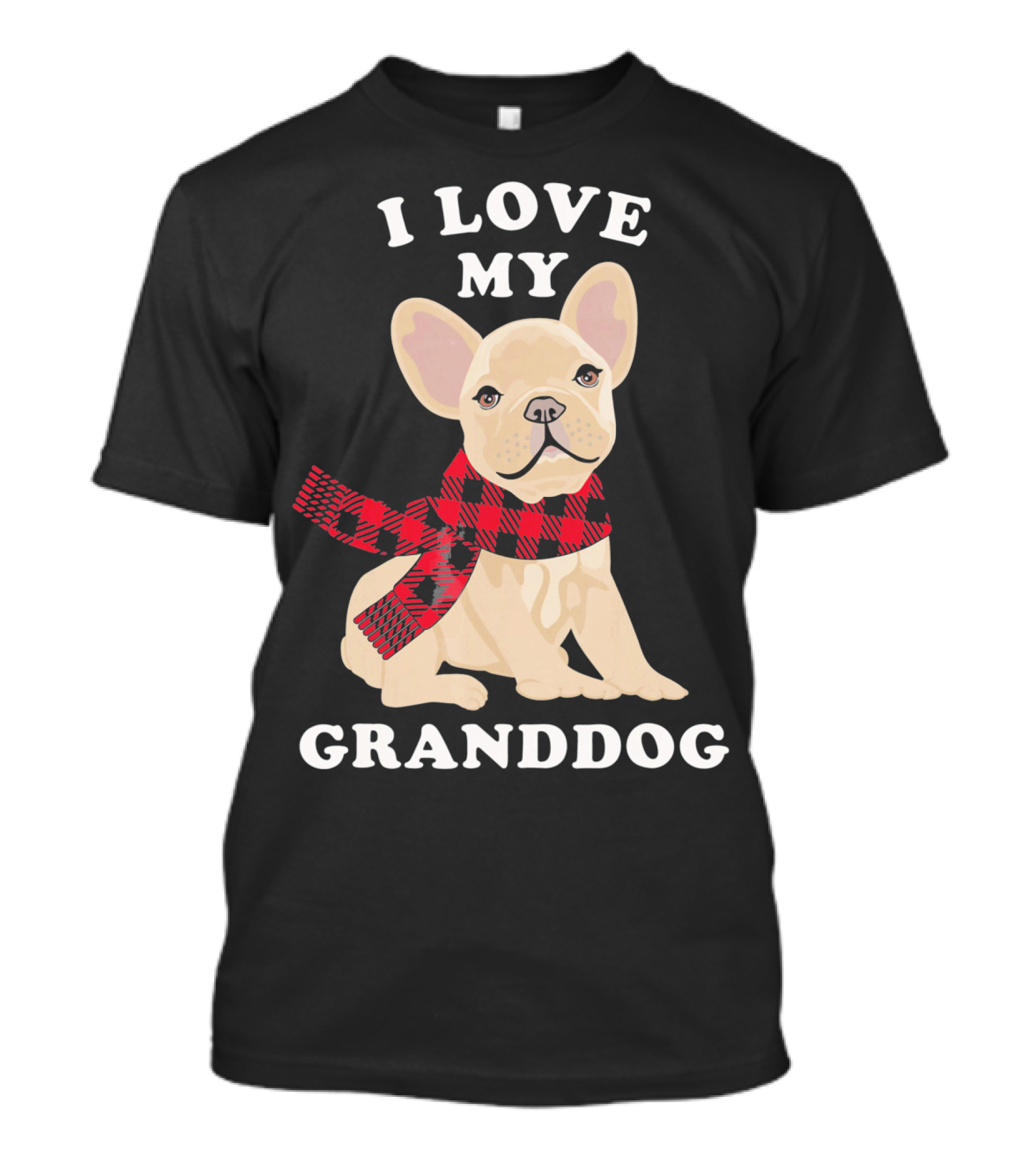 I Love My French Bulldog Granddog T-Shirt
