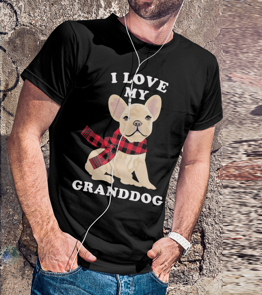 I Love My French Bulldog Granddog T-Shirt