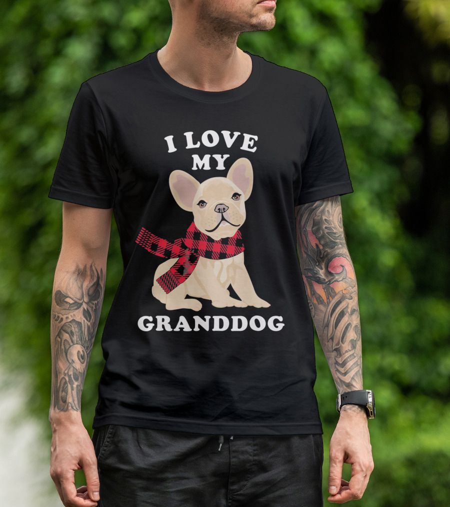 I Love My French Bulldog Granddog T-Shirt