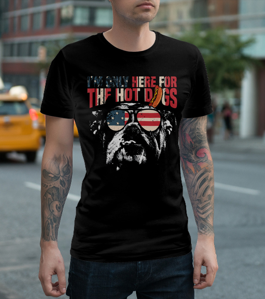 I'm Only Here For The Hot Dogs English Bulldog 4th Of July T-Shirt
