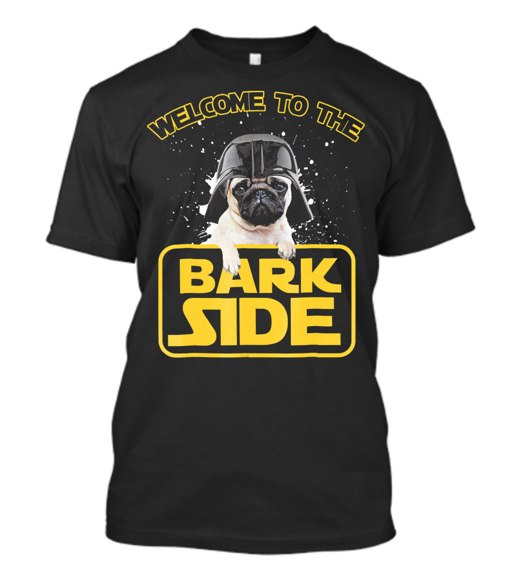 Welcome To The Bark Side Funny Pug Wear Friendly Pug T-Shirt