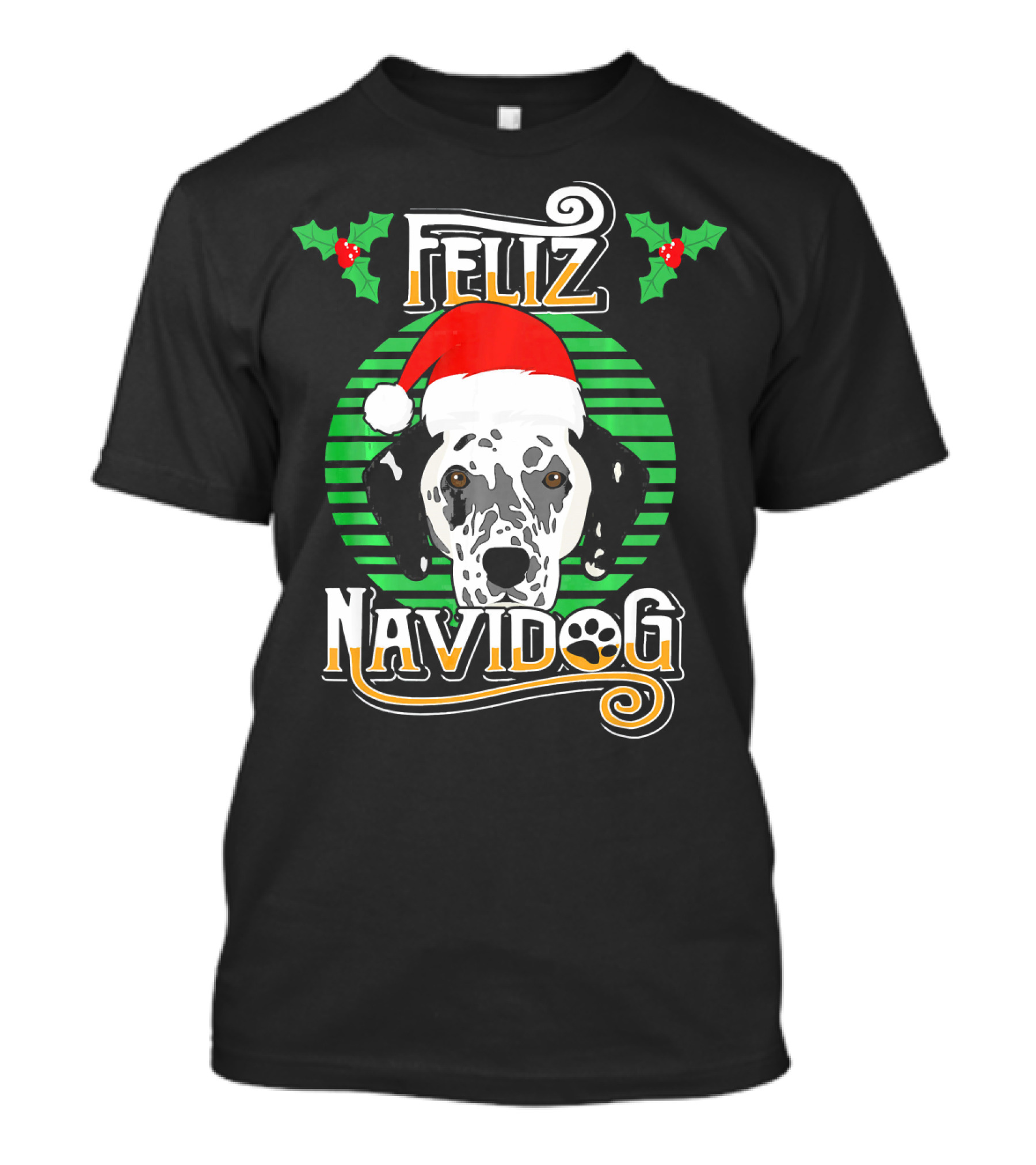 Feliz Navidog Dalmatian Dog Holiday Christmas Santa Hat Hollys T-Shirt