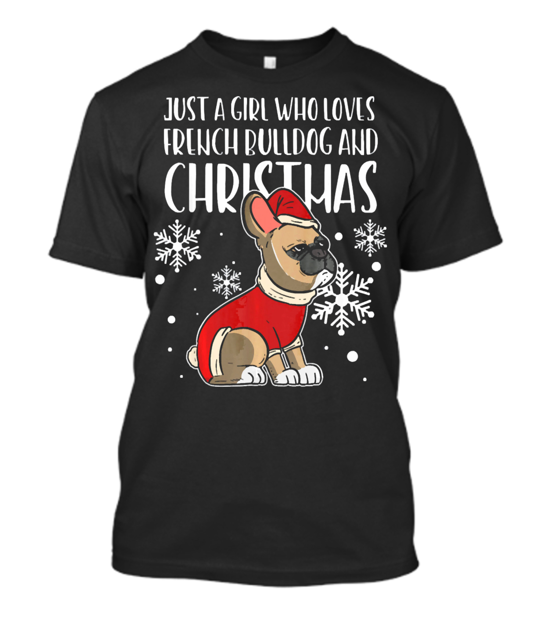 Just A Girl Who Loves French Bulldog And Christmas Santa Girl X T-Shirt