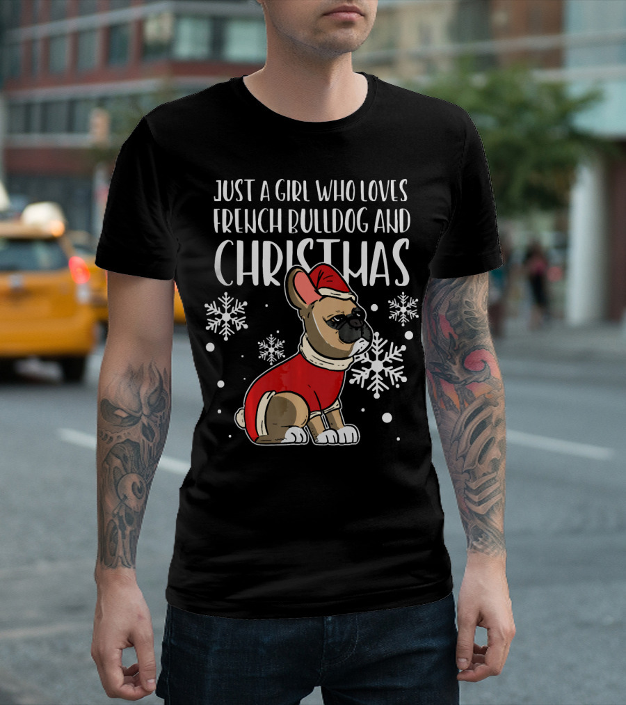 Just A Girl Who Loves French Bulldog And Christmas Santa Girl X T-Shirt