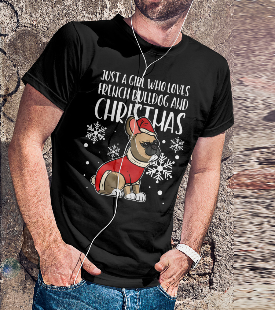 Just A Girl Who Loves French Bulldog And Christmas Santa Girl X T-Shirt