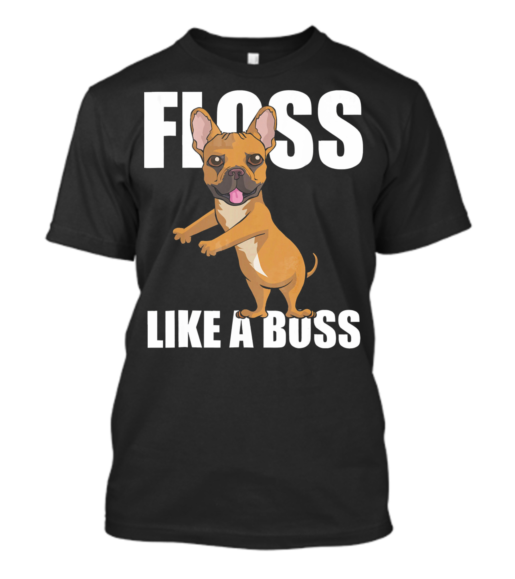 Floss Like A Boss French Bulldog Dance Fun T-Shirt