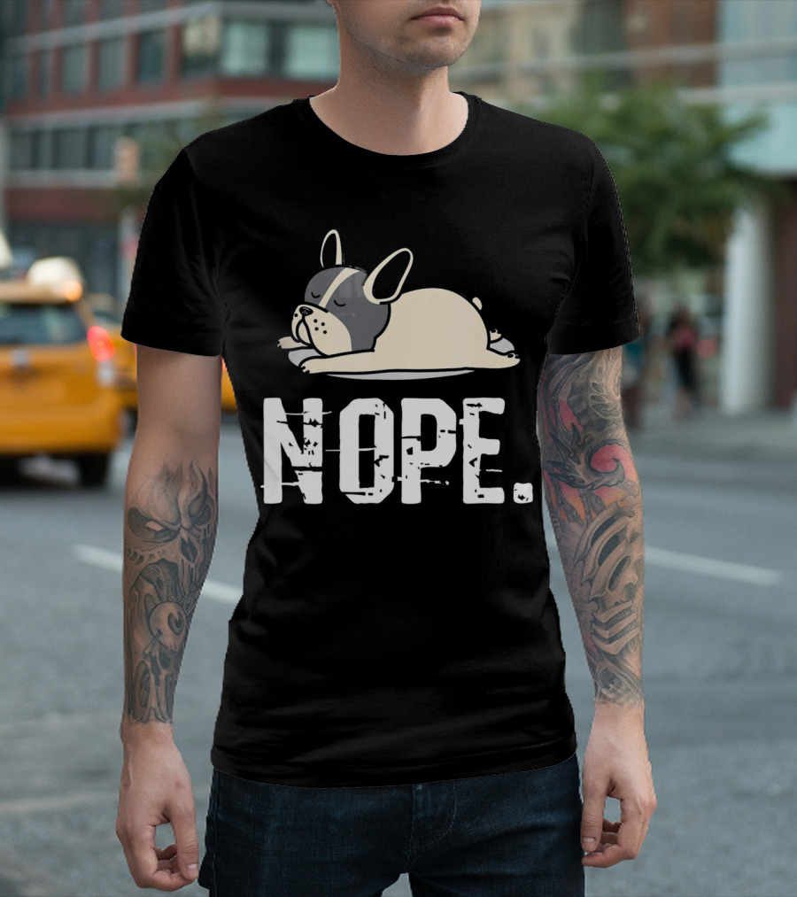 French Bulldog Nope Lazy Dog Frenchie Sleeping T-Shirt